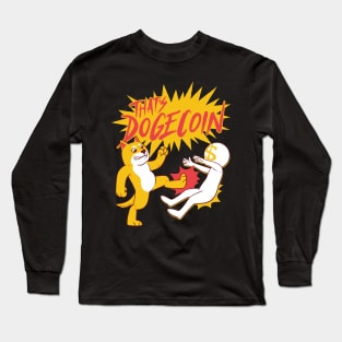 DOGECOIN FIGHT QUOTE Long Sleeve T-Shirt